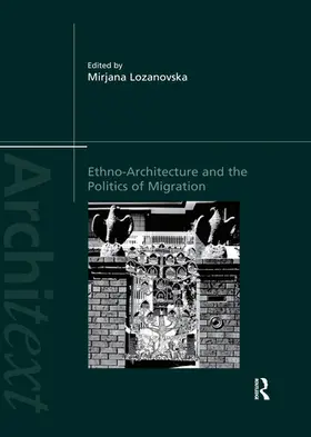 Lozanovska |  Ethno-Architecture and the Politics of Migration | Buch |  Sack Fachmedien