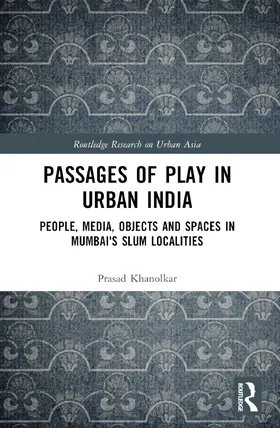 Khanolkar |  Passages of Play in Urban India | Buch |  Sack Fachmedien