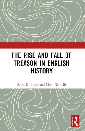 Boyer / Nicholls |  The Rise and Fall of Treason in English History | Buch |  Sack Fachmedien