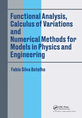 Botelho | Functional Analysis, Calculus of Variations and Numerical Methods for Models in Physics and Engineering | Buch | 978-0-367-51003-9 | sack.de