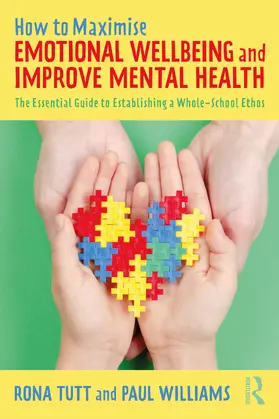 Tutt / Williams |  How to Maximise Emotional Wellbeing and Improve Mental Health | Buch |  Sack Fachmedien
