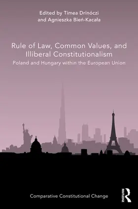 Drinóczi / Bie¿-Kaca¿a / Bien-Kacala |  Rule of Law, Common Values, and Illiberal Constitutionalism | Buch |  Sack Fachmedien