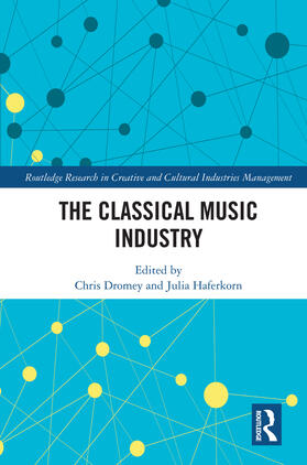 Dromey / Haferkorn | The Classical Music Industry | Buch | 978-0-367-51226-2 | sack.de