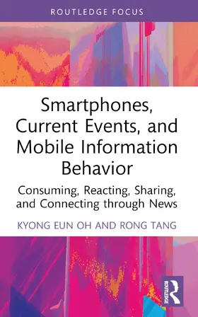 Oh / Tang |  Smartphones, Current Events and Mobile Information Behavior | Buch |  Sack Fachmedien