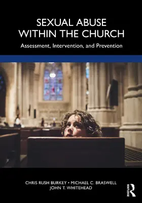 Rush Burkey / Braswell / Whitehead |  Sexual Abuse Within the Church | Buch |  Sack Fachmedien