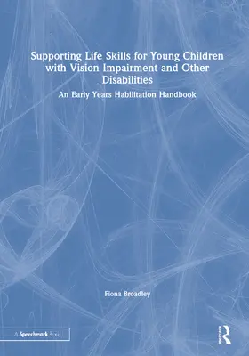 Broadley |  Supporting Life Skills for Young Children with Vision Impairment and Other Disabilities | Buch |  Sack Fachmedien