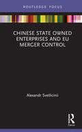 Svetlicinii |  Chinese State Owned Enterprises and EU Merger Control | Buch |  Sack Fachmedien