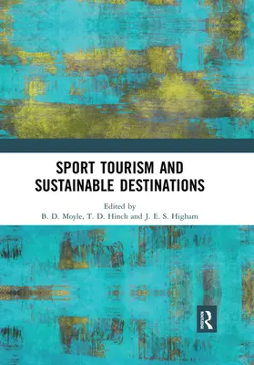 Moyle / Hinch / Higham |  Sport Tourism and Sustainable Destinations | Buch |  Sack Fachmedien