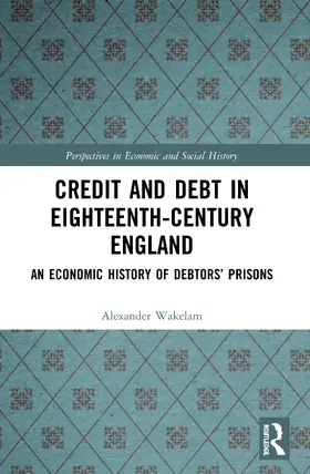 Wakelam |  Credit and Debt in Eighteenth-Century England | Buch |  Sack Fachmedien
