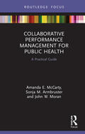 McCarty / Armbruster / Moran |  Collaborative Performance Management for Public Health | Buch |  Sack Fachmedien