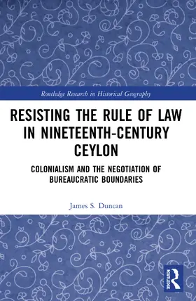Duncan |  Resisting the Rule of Law in Nineteenth-Century Ceylon | Buch |  Sack Fachmedien