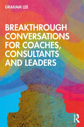 Lee |  Breakthrough Conversations for Coaches, Consultants and Leaders | Buch |  Sack Fachmedien