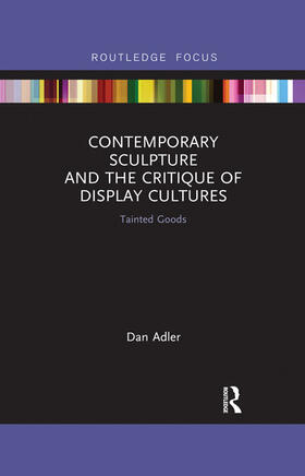 Adler | Contemporary Sculpture and the Critique of Display Cultures | Buch | 978-0-367-51604-8 | sack.de