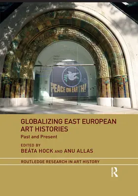 Hock / Allas | Globalizing East European Art Histories | Buch | 978-0-367-51613-0 | www.sack.de