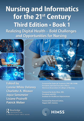Delaney / Weaver / Sensmeier | Nursing and Informatics for the 21st Century - Embracing a Digital World, Book 1 | Buch | 978-0-367-51688-8 | sack.de