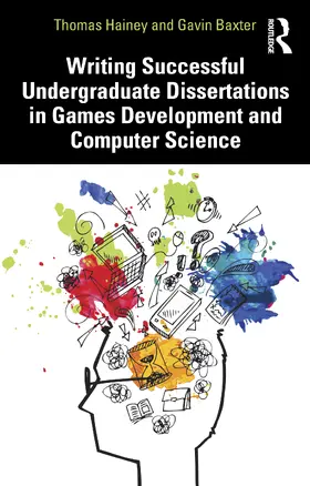 Hainey / Baxter |  Writing Successful Undergraduate Dissertations in Games Development and Computer Science | Buch |  Sack Fachmedien