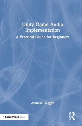 Coggan |  Unity Game Audio Implementation | Buch |  Sack Fachmedien