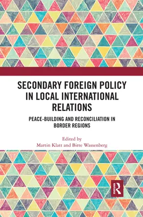 Klatt / Wassenberg |  Secondary Foreign Policy in Local International Relations | Buch |  Sack Fachmedien