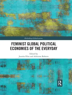 Roberts / Elias | Feminist Global Political Economies of the Everyday | Buch | 978-0-367-51915-5 | www.sack.de