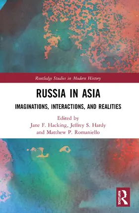 F. Hacking / S. Hardy / P. Romaniello |  Russia in Asia | Buch |  Sack Fachmedien