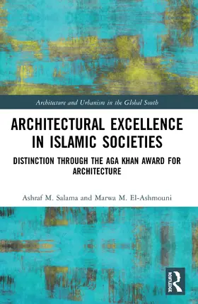 Salama / El-Ashmouni |  Architectural Excellence in Islamic Societies | Buch |  Sack Fachmedien