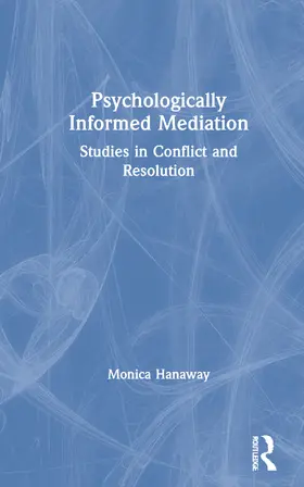 Hanaway |  Psychologically Informed Mediation | Buch |  Sack Fachmedien