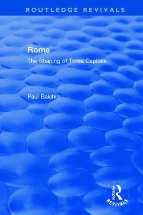 Balchin | Rome: The Shaping of Three Capitals | Buch | 978-0-367-52063-2 | sack.de