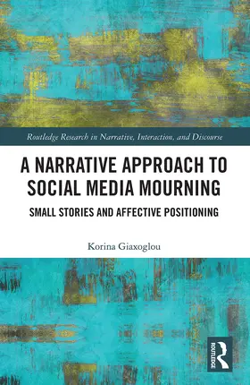 Giaxoglou | A Narrative Approach to Social Media Mourning | Buch | 978-0-367-52066-3 | www.sack.de
