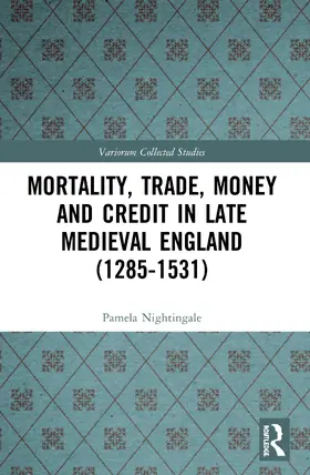 Nightingale |  Mortality, Trade, Money and Credit in Late Medieval England (1285-1531) | Buch |  Sack Fachmedien