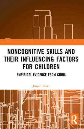 Zhou | Noncognitive Skills and Their Influencing Factors for Children | Buch | 978-0-367-52130-1 | sack.de