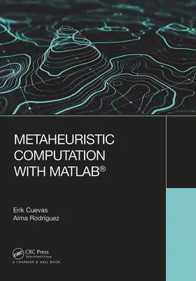 Cuevas / Rodriguez |  Metaheuristic Computation with MATLAB® | Buch |  Sack Fachmedien
