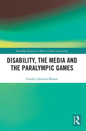 Jackson-Brown | Disability, the Media and the Paralympic Games | Buch | 978-0-367-52416-6 | sack.de