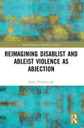 Thorneycroft |  Reimagining Disablist and Ableist Violence as Abjection | Buch |  Sack Fachmedien