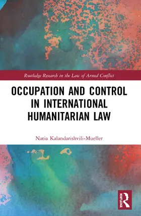 Kalandarishvili-Mueller |  Occupation and Control in International Humanitarian Law | Buch |  Sack Fachmedien