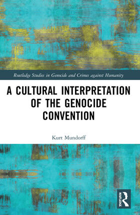 Mundorff | A Cultural Interpretation of the Genocide Convention | Buch | 978-0-367-52817-1 | sack.de