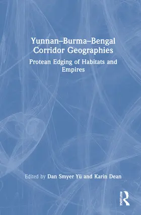 Smyer Yü / Dean |  Yunnan-Burma-Bengal Corridor Geographies | Buch |  Sack Fachmedien