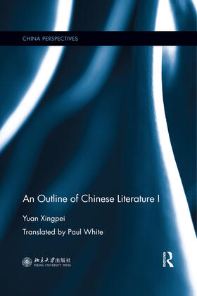 Xingpei |  An Outline of Chinese Literature I | Buch |  Sack Fachmedien
