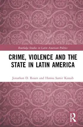 Rosen / Kassab |  Crime, Violence and the State in Latin America | Buch |  Sack Fachmedien