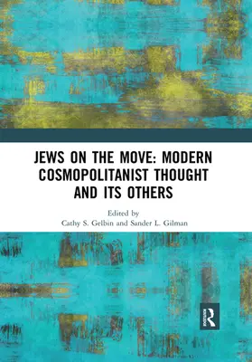 Gelbin / Gilman |  Jews on the Move: Modern Cosmopolitanist Thought and its Others | Buch |  Sack Fachmedien