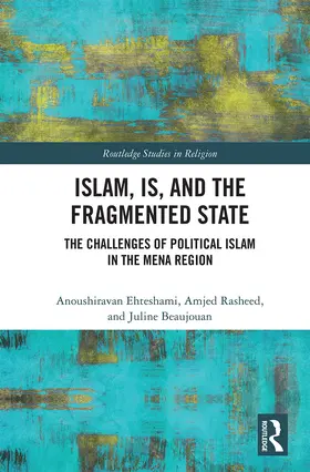 Ehteshami / Rasheed / Beaujouan |  Islam, IS and the Fragmented State | Buch |  Sack Fachmedien