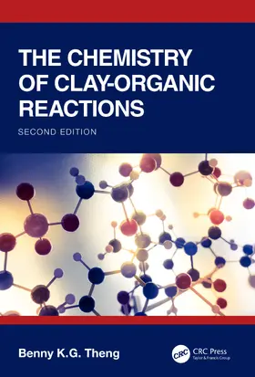 Theng |  The Chemistry of Clay-Organic Reactions | Buch |  Sack Fachmedien