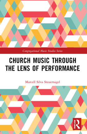 Steuernagel | Church Music Through the Lens of Performance | Buch | sack.de