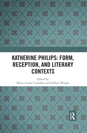 Coolahan / Wright |  Katherine Philips: Form, Reception, and Literary Contexts | Buch |  Sack Fachmedien
