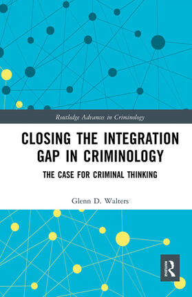 Walters | Closing the Integration Gap in Criminology | Buch | 978-0-367-53085-3 | sack.de