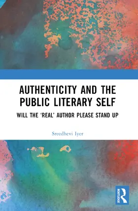 Iyer |  Authenticity and the Public Literary Self | Buch |  Sack Fachmedien