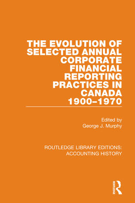 Murphy |  The Evolution of Selected Annual Corporate Financial Reporting Practices in Canada, 1900-1970 | Buch |  Sack Fachmedien