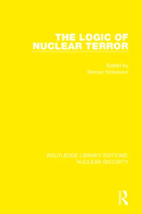 Kolkowicz |  The Logic of Nuclear Terror | Buch |  Sack Fachmedien