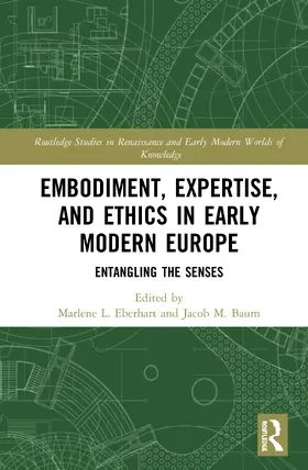 Eberhart / Baum |  Embodiment, Expertise, and Ethics in Early Modern Europe | Buch |  Sack Fachmedien