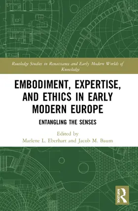 Eberhart / Baum | Embodiment, Expertise, and Ethics in Early Modern Europe | Buch | 978-0-367-53285-7 | www.sack.de