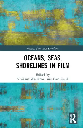 Westbrook / Hsieh |  Oceans, Seas, Shorelines in Film | Buch |  Sack Fachmedien